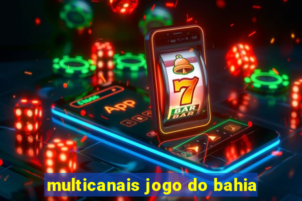 multicanais jogo do bahia